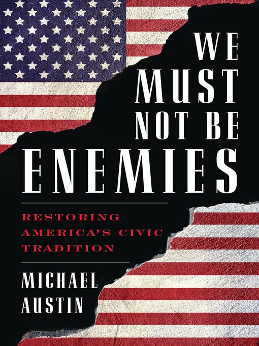 Title details for We Must Not Be Enemies by Michael Austin - Available